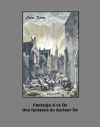 Fantazja d-ra Ox. Une fantaisie du docteur Ox - Juliusz Verne - ebook