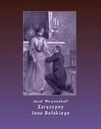 Zaręczyny Jana Bełzkiego - Józef Weyssenhoff - ebook