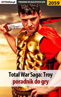 Total War Troy - poradnik do gry - Łukasz "Qwert" Telesiński - ebook