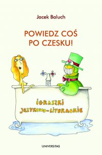 Powiedz coś po czesku! Igraszki językowo-literackie - Jacek Baluch - ebook