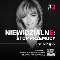 #2 Niewidzialne: Stop przemocy - podcast - Katarzyna Grochola - audiobook