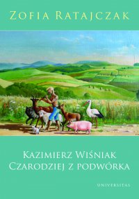 Kazimierz Wiśniak. Czarodziej z podwórka. Wydanie drugie poprawione - Zofia Ratajczak - ebook