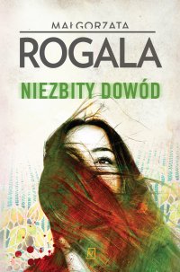 Niezbity dowód - Małgorzata Rogala - ebook