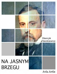 Na jasnym brzegu - Henryk Sienkiewicz - ebook