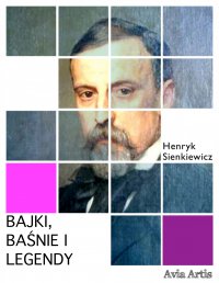 Bajki, baśnie i legendy - Henryk Sienkiewicz - ebook