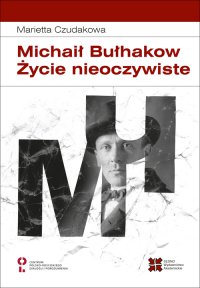 Michaił Bułhakow Życie nieoczywiste - Marietta Czudakowa - ebook
