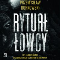 Rytuał łowcy - Przemysław Borkowski - audiobook