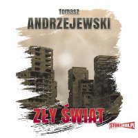 Zły świat - Tomasz Andrzejewski - audiobook