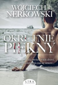 Okrutnie piękny - Wojciech Nerkowski - ebook