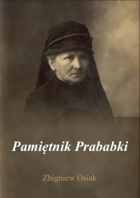 Pamiętnik Prababki - Dr Zbigniew Osiak - ebook