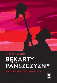 Bękarty pańszczyzny - Michał Rauszer - ebook