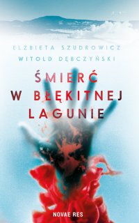 Śmierć w Błękitnej Lagunie - Elżbieta Szudrowicz - ebook