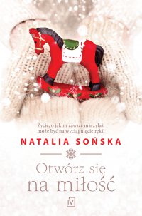 Otwórz się na miłość - Natalia Sońska - ebook