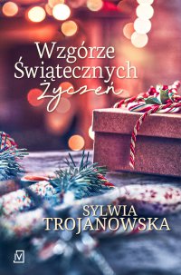 Wzgórze Świątecznych Życzeń - Sylwia Trojanowska - ebook
