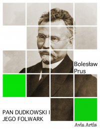 Pan Dudkowski i jego folwark - Bolesław Prus - ebook