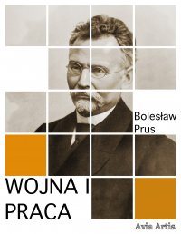 Wojna i praca - Bolesław Prus - ebook