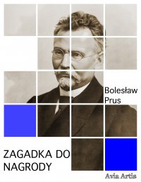 Zagadka do nagrody - Bolesław Prus - ebook
