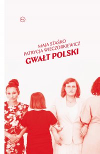 Gwałt polski - Maja Staśko - ebook