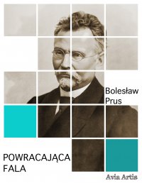 Powracająca fala - Bolesław Prus - ebook