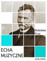 Echa muzyczne - Bolesław Prus - ebook