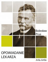Opowiadanie lekarza - Bolesław Prus - ebook