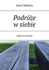 Podróże w siebie - Jerzy Makara - ebook