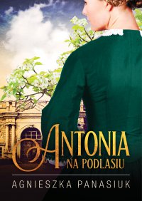 Na Podlasiu. Antonia - Agnieszka Panasiuk - ebook