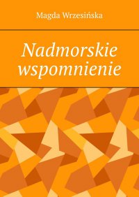 Nadmorskie wspomnienie - Magda Wrzesińska - ebook