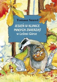 Jesień w Klinice Małych Zwierząt w Leśnej Górce - Tomasz Szwed - ebook