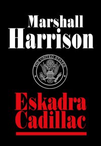 Eskadra Cadillac - Marshall Harrison - ebook