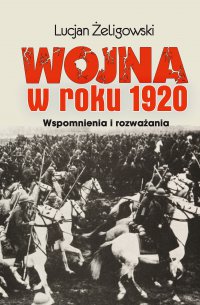 Wojna w roku 1920 - Lucjan Żeligowski - ebook