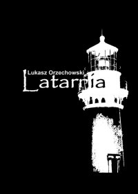 Latarnia - Łukasz Orzechowski - ebook