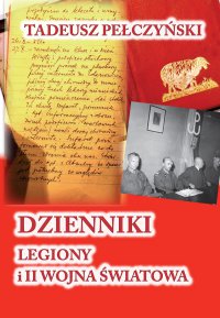 Dzienniki. Legiony i II wojna światowa - Tadeusz Pełczyński - ebook