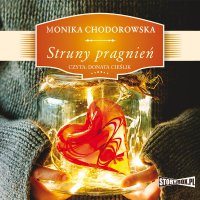 Struny pragnień - Monika Chodorowska - audiobook