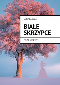 Białe skrzypce - Jadwiga Gala - ebook