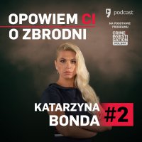 #2 Katarzyna Bonda – Z zimną krwią - Opowiem ci o zbrodni - podcast - Katarzyna Bonda - audiobook
