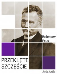 Przeklęte szczęście - Bolesław Prus - ebook