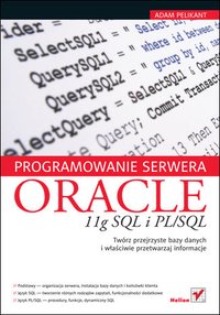 Programowanie serwera Oracle 11g SQL i PL/SQL - Adam Pelikant - ebook