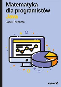 Matematyka dla programistów Java - Jacek Piechota - ebook