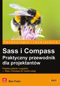 Sass i Compass. Praktyczny przewodnik dla projektantów - Ben Frain - ebook