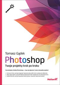 Photoshop. Twoje projekty krok po kroku - Tomasz Gądek - ebook