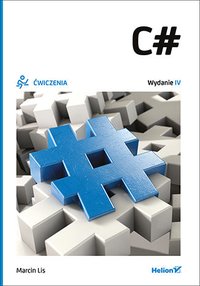C#. Ćwiczenia. Wydanie IV - Marcin Lis - ebook