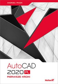 AutoCAD 2020 PL. Pierwsze kroki