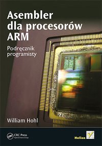 Asembler dla procesorów ARM. Podręcznik programisty - William Hohl - ebook