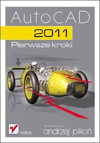 AutoCAD 2011. Pierwsze kroki - Andrzej Pikoń - ebook