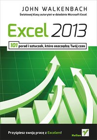 Excel 2013. 101 porad i sztuczek które oszczędzą Twój czas - John Walkenbach - ebook