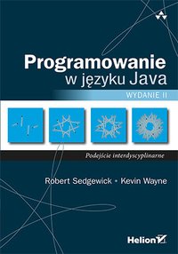 Programowanie w języku Java. Podejście interdyscyplinarne. Wydanie II - Robert Sedgewick - ebook