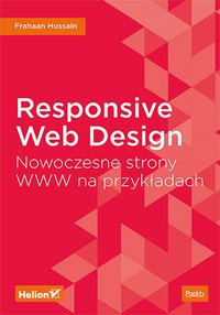 Responsive Web Design. Nowoczesne strony WWW na przykładach - Frahaan Hussain - ebook