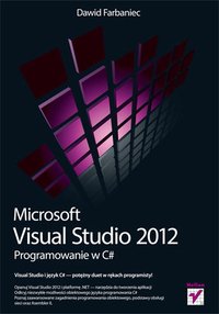 Microsoft Visual Studio 2012. Programowanie w C# - Dawid Farbaniec - ebook