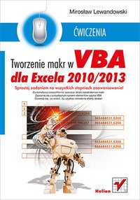 Tworzenie makr w VBA dla Excela 2010/2013. Ćwiczenia - Mirosław Lewandowski - ebook